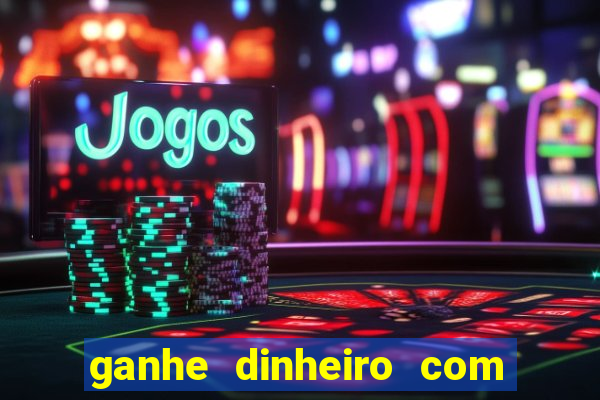 ganhe dinheiro com jogos online